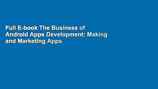 Full E-book The Business of Android Apps Development: Making and Marketing Apps That Succeed on