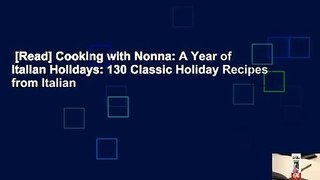 [Read] Cooking with Nonna: A Year of Italian Holidays: 130 Classic Holiday Recipes from Italian