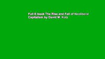 Full E-book The Rise and Fall of Neoliberal Capitalism by David M. Kotz