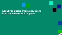 About For Books  Improvise. Scene from the Inside Out Complete