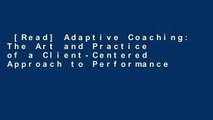 [Read] Adaptive Coaching: The Art and Practice of a Client-Centered Approach to Performance