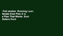 Full version  Running Lean: Iterate from Plan A to a Plan That Works  Best Sellers Rank : #5