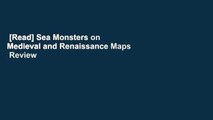 [Read] Sea Monsters on Medieval and Renaissance Maps  Review