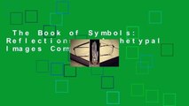 The Book of Symbols: Reflections on Archetypal Images Complete