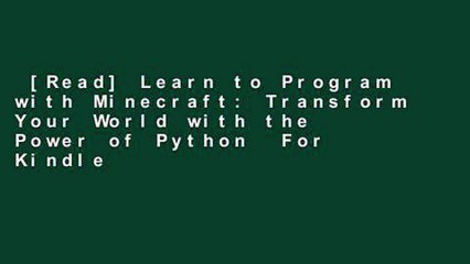 [Read] Learn to Program with Minecraft: Transform Your World with the Power of Python  For Kindle