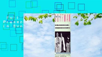 Full version  The Presentation of Self in Everyday Life Complete