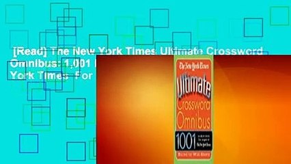 Download Video: [Read] The New York Times Ultimate Crossword Omnibus: 1,001 Puzzles from The New York Times  For