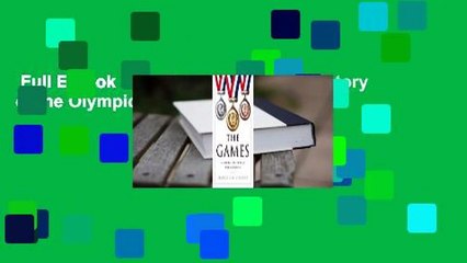 Full E-book  The Games: A Global History of the Olympics Complete
