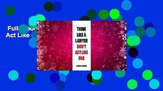 Full E-book  Think Like a Lawyer Don't Act Like One  For Kindle