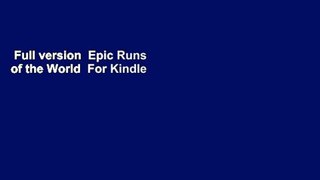 Full version  Epic Runs of the World  For Kindle