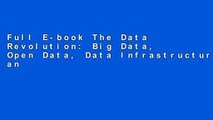 Full E-book The Data Revolution: Big Data, Open Data, Data Infrastructures and Their Consequences