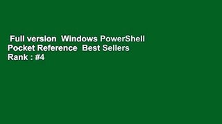 Full version  Windows PowerShell Pocket Reference  Best Sellers Rank : #4