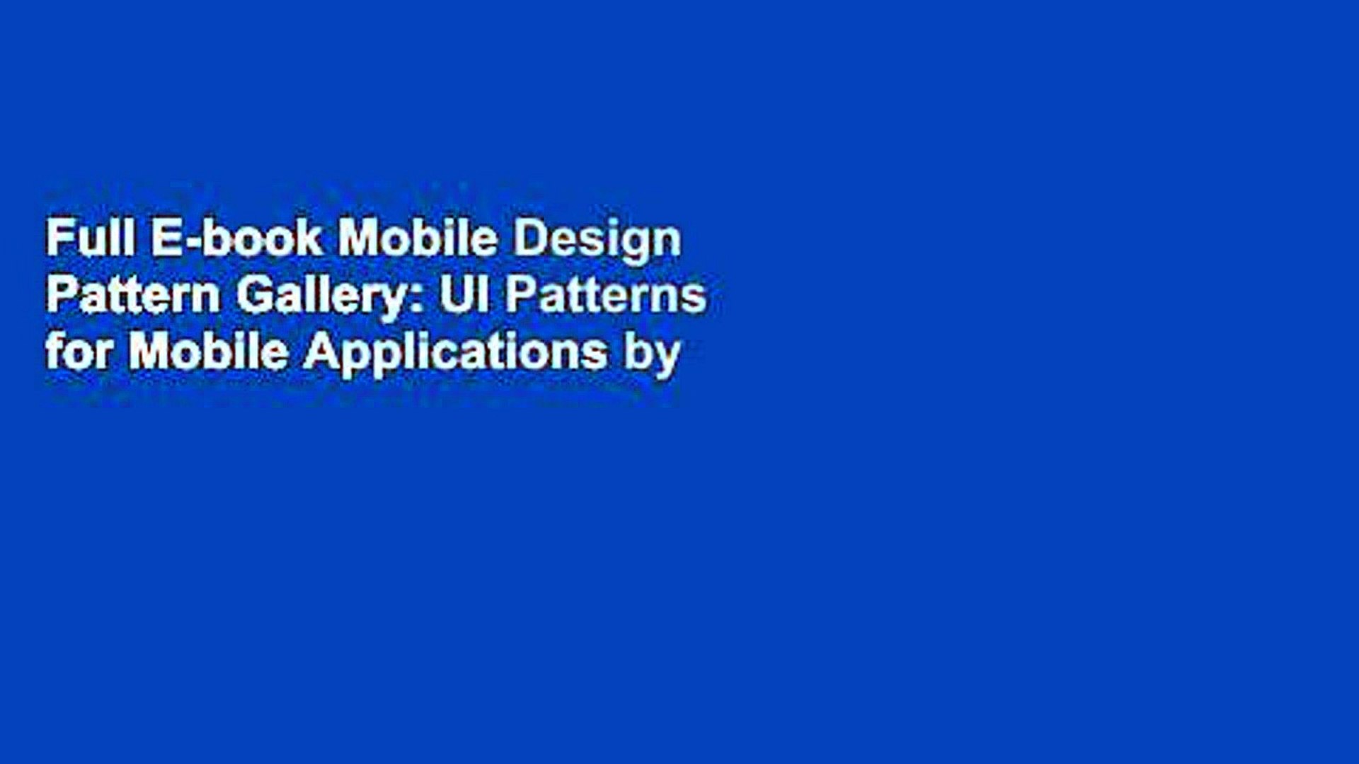 Full E-book Mobile Design Pattern Gallery: UI Patterns for Mobile Applications by Theresa Neil