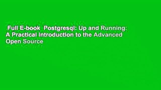 Full E-book  Postgresql: Up and Running: A Practical Introduction to the Advanced Open Source