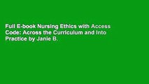 Full E-book Nursing Ethics with Access Code: Across the Curriculum and Into Practice by Janie B.