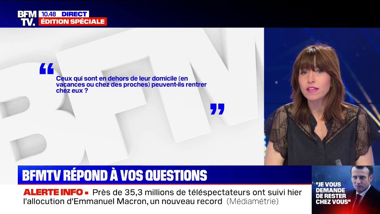 "Ceux qui sont en dehors de leur domicile (en vacances ou chez des proches) peuvent-ils rentrer chez eux ?" BFMTV répond à vos questions