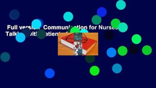 Full version  Communication for Nurses: Talking with Patients Complete