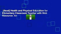 [Read] Health and Physical Education for Elementary Classroom Teacher with Web Resource: An