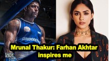 Mrunal Thakur: Farhan Akhtar inspires me
