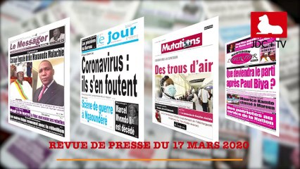 REVUE DE PRESSE CAMEROUNAISE DU 17 MARS 2020