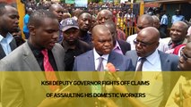Kisii deputy governor fights off claims of assaulting his domestic workers