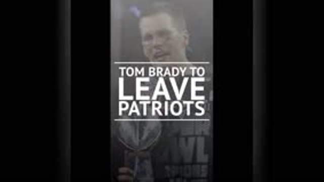 Breaking News - Brady to leave Patriots