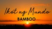 Bamboo - Ikot Ng Mundo - (Official Lyric)