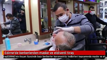 Edirne'de berberlerden maske ve eldivenli tıraş