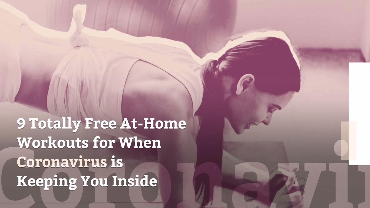 9 Totally Free At-Home Workouts for When Coronavirus is Keeping You Inside