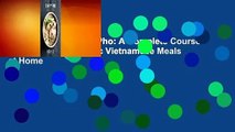Full version  Simply Pho: A Complete Course in Preparing Authentic Vietnamese Meals at Home