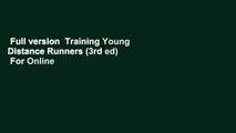 Full version  Training Young Distance Runners (3rd ed)  For Online