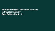 About For Books  Research Methods in Physical Activity  Best Sellers Rank : #1