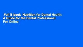 Full E-book  Nutrition for Dental Health: A Guide for the Dental Professional  For Online