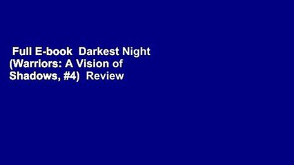 Full E-book  Darkest Night (Warriors: A Vision of Shadows, #4)  Review
