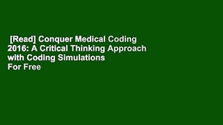 [Read] Conquer Medical Coding 2016: A Critical Thinking Approach with Coding Simulations  For Free