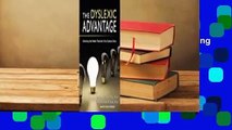 Full E-book  The Dyslexic Advantage: Unlocking the Hidden Potential of the Dyslexic Brain  For