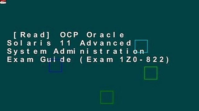 [Read] OCP Oracle Solaris 11 Advanced System Administration Exam Guide (Exam 1Z0-822)