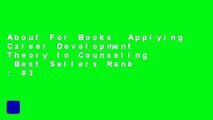 About For Books  Applying Career Development Theory to Counseling  Best Sellers Rank : #3