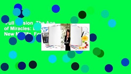 Full version  The Age of Miracles: Embracing the New Midlife  For Kindle