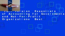 Full version  Essentials of Accounting for Governmental and Not-For-Profit Organizations  Best
