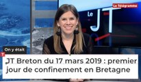 JT Breton du 17 mars 2019 : premier jour de confinement en Bretagne