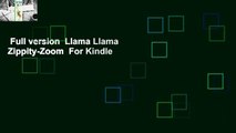 Full version  Llama Llama Zippity-Zoom  For Kindle