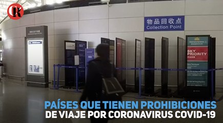 Países que tienen prohibiciones de viaje por coronavirus COVID-19