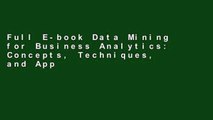 Full E-book Data Mining for Business Analytics: Concepts, Techniques, and Applications with