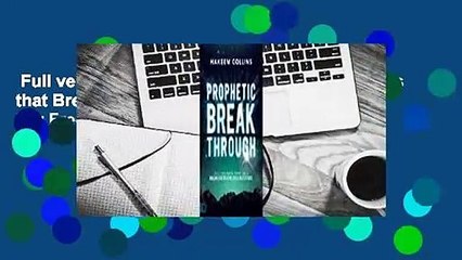 Full version  Prophetic Breakthrough: Decrees that Break Curses and Release Blessings  For Free