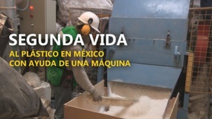 Segunda vida al plástico en México con ayuda de una máquina