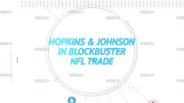 Socialeyesed - NFL stunned by Johnson-Hopkins trade