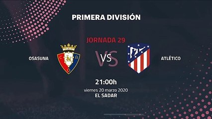Previa partido entre Osasuna y Atlético Jornada 29 Primera División