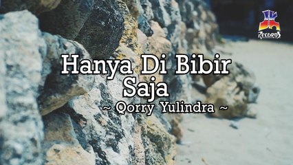 Qorry Yulindra - Hanya Di Bibir Saja (Official Lyric Video)