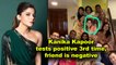 Kanika Kapoor tests positive 3rd time, friend is negative